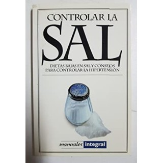 Controlar la sal. Dietas Bajas en sal y consejos para controlar la hipertension